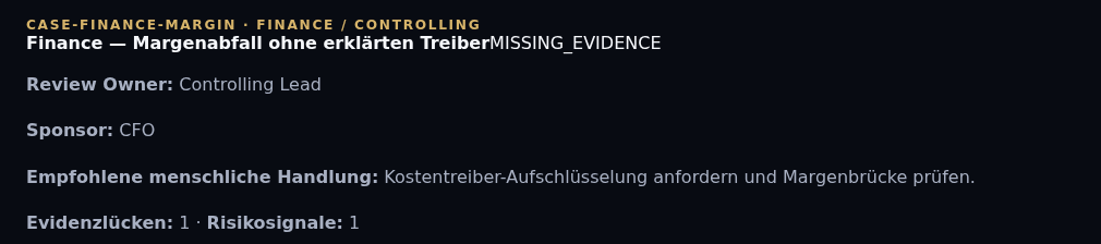 Steerion Cognitive OS: Finance-Fall Margenabfall mit Status Missing Evidence, Review Owner Controlling Lead, Sponsor CFO und empfohlener menschlicher Handlung (synthetische Demo-Daten)